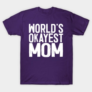 World's Okayest Mom T-Shirt